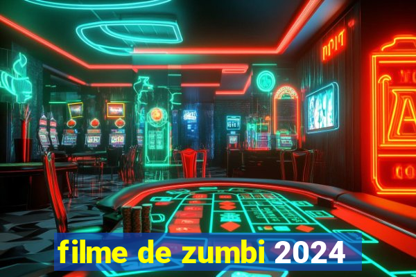 filme de zumbi 2024